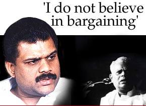 'I do not believe in bargaining'